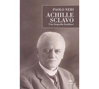 Achille Sclavo. Una biografia familiare
