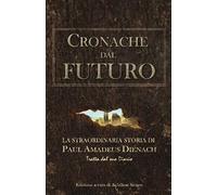 Achilleas Sirigos Cronache dal Futuro (Tascabile)