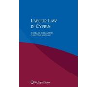 Achilles Emilianides Kevin J. Donovan Labour Law in Cyprus (Tascabile)