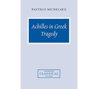 Achilles in Greek Tragedy