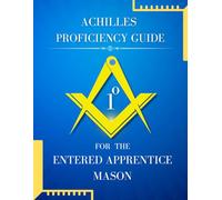 Achille's Proficiency Guide for the Entered Apprentice Mason