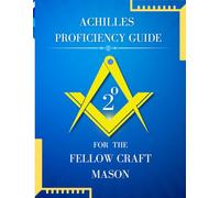 Achille's Proficiency Guide for the Fellow Craft Mason