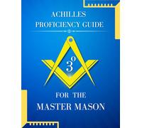 Achille's Proficiency Guide for the Master Mason