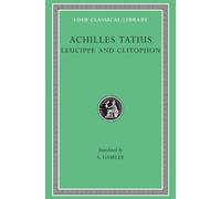 Achilles Tatius Leucippe and Clitophon (Copertina rigida) Loeb Classical Library