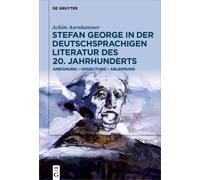 Achim Aurnhamme Stefan George in der deutschsprachigen Litera (Copertina rigida)