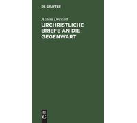 Achim Deckert Urchristliche Briefe an Die Gegenwart (Copertina rigida)
