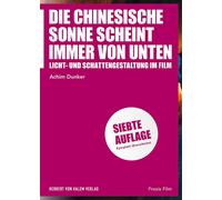 Achim Dunker Die chinesische Sonne scheint immer von unten: Licht- u (Tascabile)