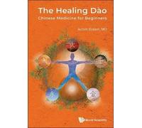 Achim Eckert Healing Dao, The: Chinese Medicine For Beginners (Tascabile)