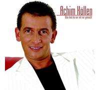 Achim Kollen - Was Hast Du Nur Mit