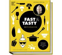 Achim Oecal Hubertus Sch& Fast & Tasty: Geniale Rezepte für j (Copertina rigida)