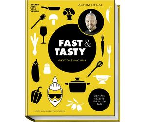 Achim Oecal Hubertus Sch& Fast & Tasty: Geniale Rezepte für j (Copertina rigida)