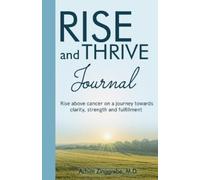 Achim Zinggrebe Rise and Thrive Above Cancer Journal (Tascabile)