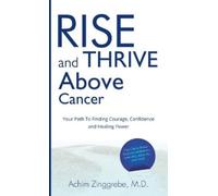 Achim Zinggrebe Rise and Thrive Above Cancer (Tascabile)