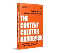 Achina Mayya e Varun Mayya - The Content Creator Handbook - Tascabile