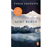 Acht Berge: Roman