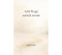 Acht Wege zurück zu mir