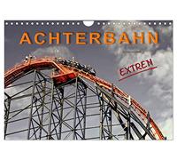 Achterbahn - extrem (Wandkalender 2026 DIN A4 quer), CALVENDO Monatskalender: Achterbahn fahren, für die einen der reinste Horror, für die anderen der absolute Megaspass.
