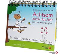 Achtsam durch das Jahr mit dem kleinen Yogi: Inspirationen für 52 Wochen - Aufstellbuch mit Spiralbindung (Tischaufsteller): Inspirationen für 52 Wochen