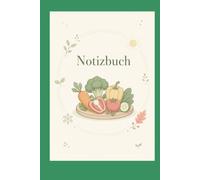 Achtsam durch das Jahr mit Gemüse - Das Notizbuch
