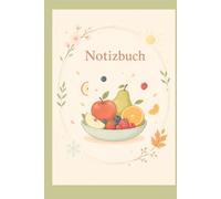 Achtsam durch das Jahr mit Obst - dein Notizbuch