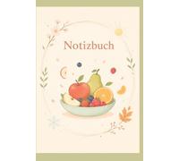 Achtsam durch das Jahr mit Obst - dein Notizbuch