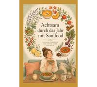 Achtsam durch das Jahr mit Soulfood