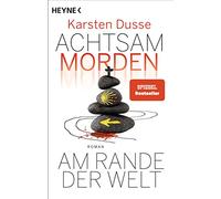 Achtsam morden am Rande der Welt: Roman: 3
