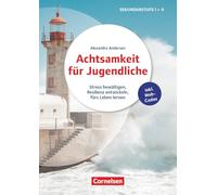 Achtsamkeit für Jugendliche - Stress bewältigen, Resilienz entwickeln, fürs Leben lernen: Buch mit Workbook für die Jugendlichen über Webcode