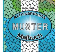 Achtsamkeits Muster Malbuch Entspannung durch kreatives tun geometrische Muster