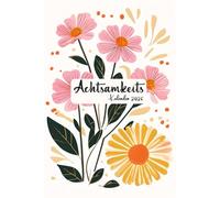 Achtsamkeitskalender 2026: Ein Achtsamkeit Kalender 2026 für mehr Glück, Achtsamkeit und Dankbarkeit | Für positives Denken und zur Entwicklung