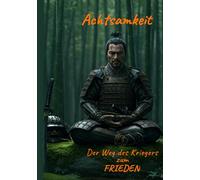 Achtsamkeitstagebuch / Stimmungstagebuch A5: Achtsamkeit - Der Weg des Kriegers zum FRIEDEN