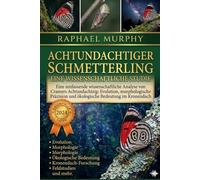 ACHTUNDACHTIGER SCHMETTERLING: EINE WISSENSCHAFTLICHE STUDIE: Eine umfassende wissenschaftliche Analyse von Cramers Achtundachtzig: Evolution, ... und ökologische Bedeutung im Kronendach