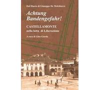 Achtung Bandengefahr! Castellamonte nella lotta di Liberazione