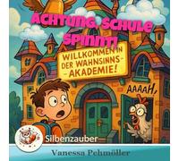 Achtung, Schule spinnt!: Hilfe, ich werde eingeschult! Sonderausgabe (Quadratisch)