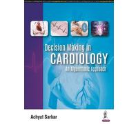 Achyut Sarkar Decision Making in Cardiology (Tascabile)