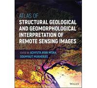 Achyuta Ayan Mi Atlas of Structural Geological and Geomorphol (Copertina rigida)