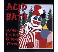 Acid Bath - When The Kite String Pops