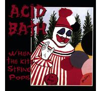 Acid Bath When the Kite String Pops (CD) Album