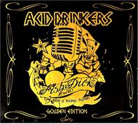 Acid Drinkers Fishdick Zwei: The Dick Is Rising Again (Golden Edition) (CD)