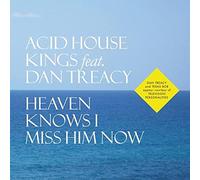 Acid House Kings - Heaven Knows I Miss Him Now