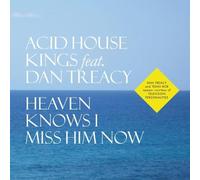 Acid House Kings - Heaven Knows I Miss Him Now