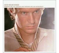 Acid House Kings - Mondays Are Like Tuesdays