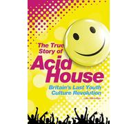 Acid House: The True Story