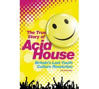 Acid House: The True Story