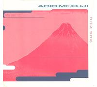 Acid Mt.Fuji [Special Remaster