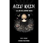 ACID RAIN: Le Jeu de l'Entre-Deux