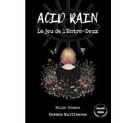 ACID RAIN : Le Jeu de l'Entre-Deux: (nouvelle édition)