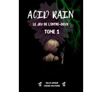 ACID RAIN : Le Jeu de l'Entre-Deux (Tome 1)