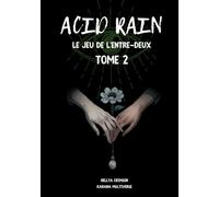 ACID RAIN : Le Jeu de l'Entre-Deux (Tome 2)