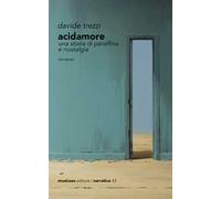 Acidamore. Una storia di paraffina e nostalgia
